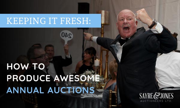 Keeping it Fresh: How to Produce Awesome Annual Auctions